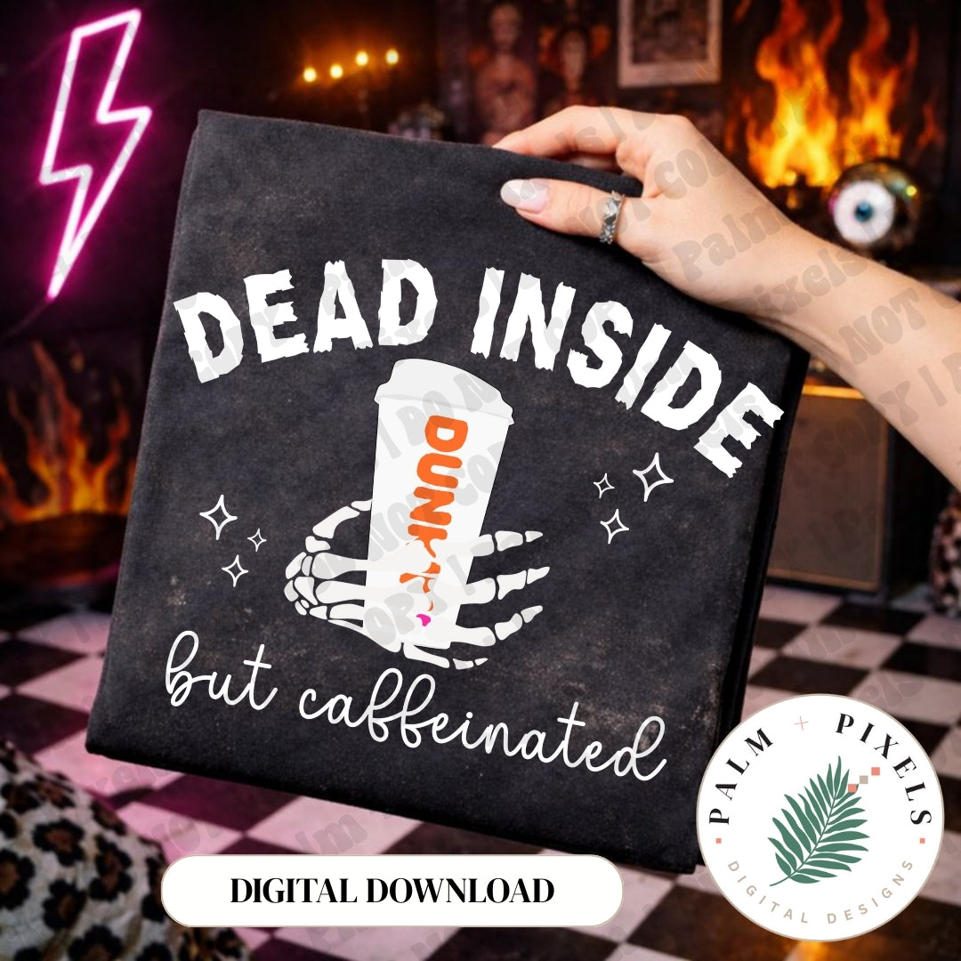 Dead Inside But Caffeinated - PNG