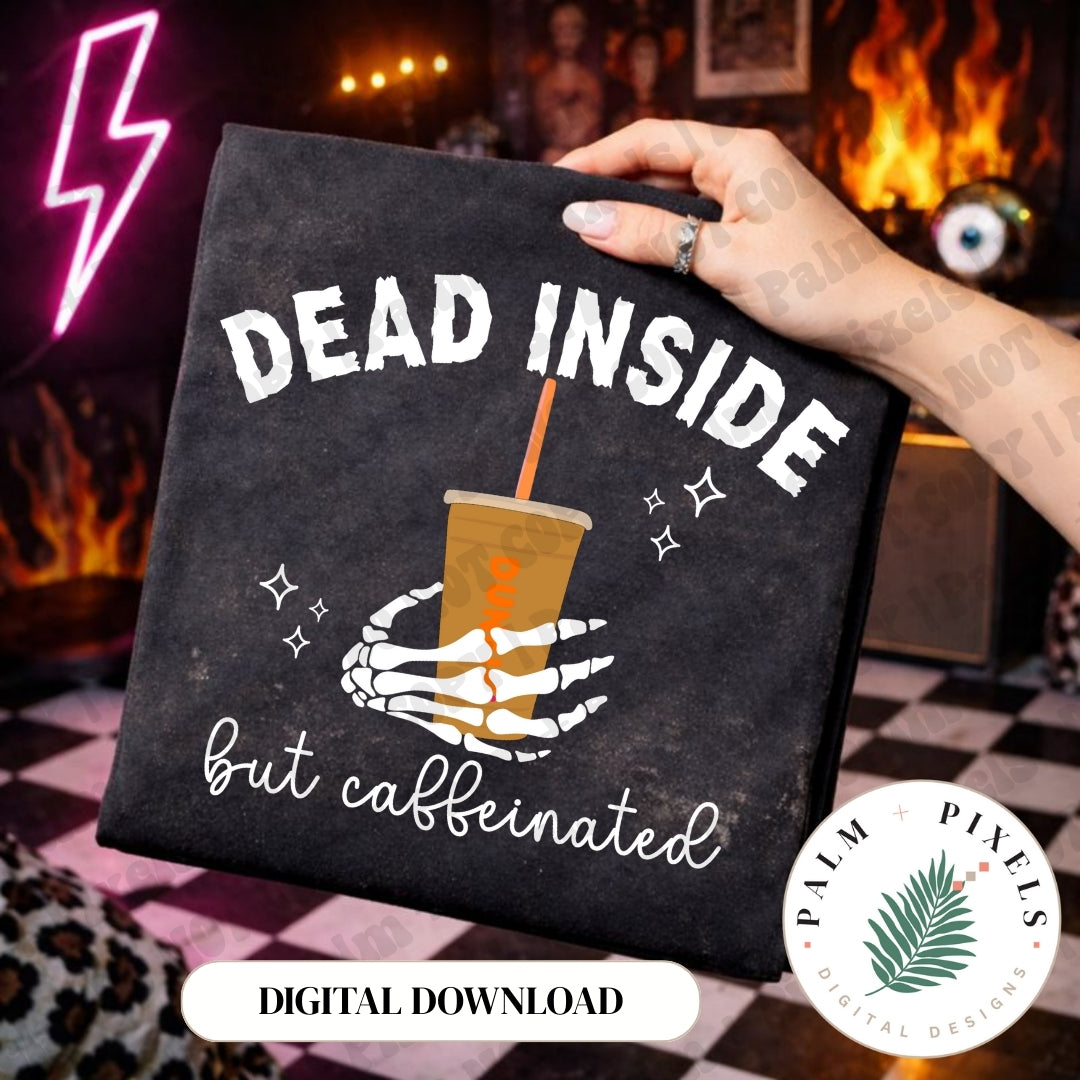 Dead Inside But Caffeinated - PNG