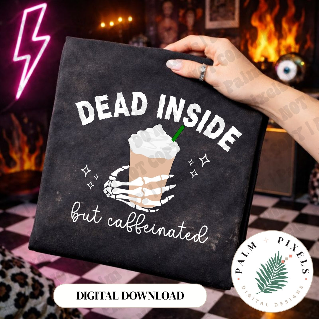 Dead Inside But Caffeinated - PNG