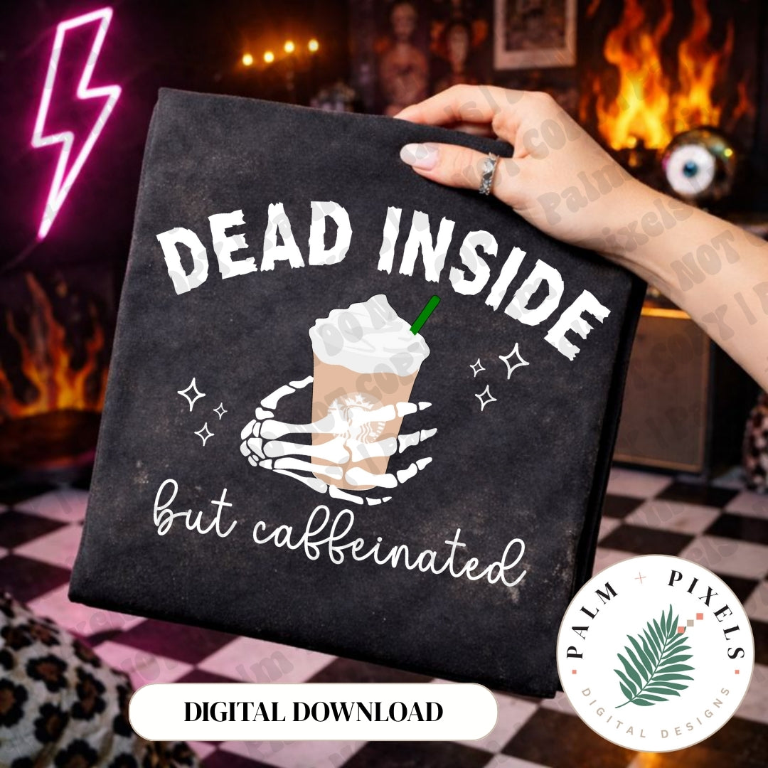 Dead Inside But Caffeinated - PNG